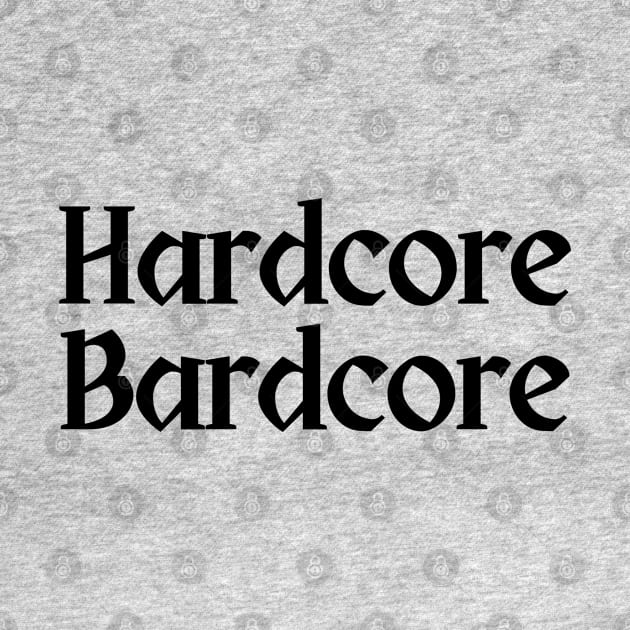 Hardcore Bardcore by CursedContent